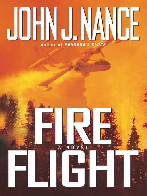 Title details for Fire Flight by John J. Nance - Available